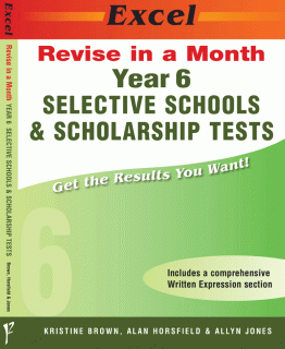 EXCEL REVISE IN A MONTH - YEAR 6 SELECTIVE SCHOOLS AND SCHOLARSHIP TESTS